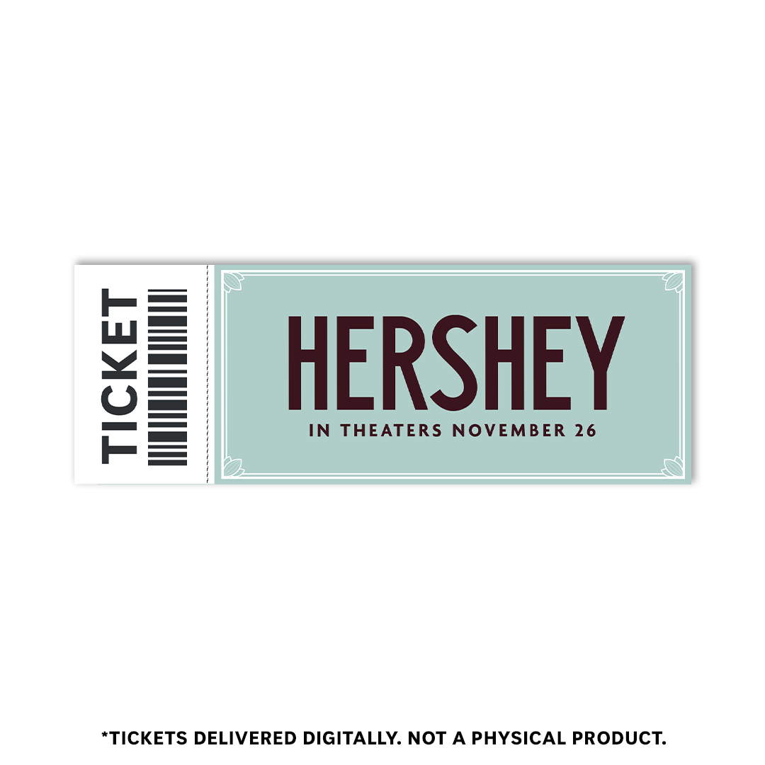 Hershey | Theatrical Ticket - PREORDER NOW